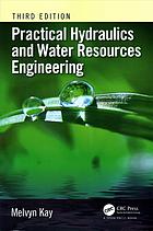 Practical Hydraulics and Water Resources Engineering