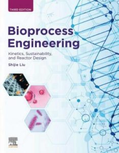 Bioprocess Engineering: Kinetics, Sustainability, and Reactor Design