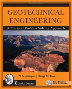 Geotechnical Engineering A Practical Problem Solving Approach