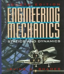 Engineering Mechanics: Statics and Dynamics