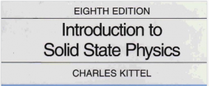 Introduction to Solid State Physics (2005, Wiley)